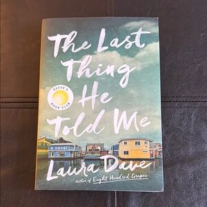 The Last Thing He Told Me by Laura Dave - Book Club Edition